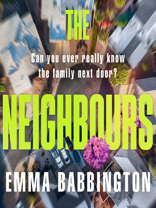 Title details for The Neighbours by Emma Babbington - Wait list